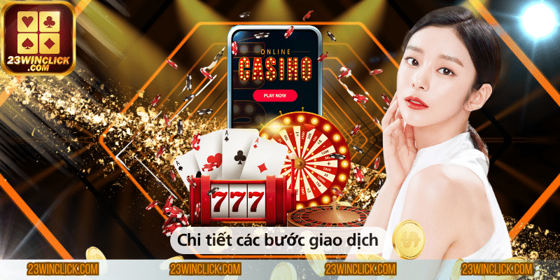 Chi tiết các bước giao dịch  